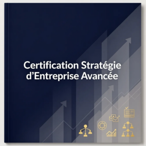 Certification Stratégie d'Entreprise Avancée