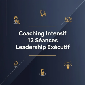 Coaching Intensif 12 Séances Leadership Exécutif