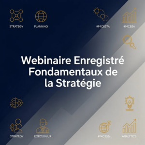 Webinaire Enregistré Fondamentaux de la Stratégie